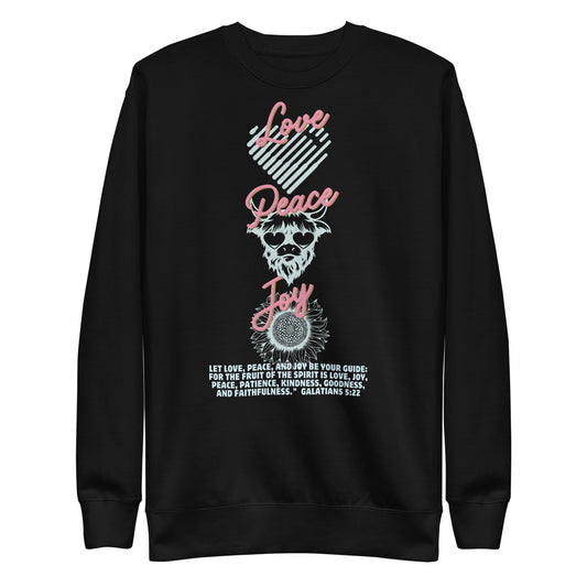 Love, Peace, Joy, Galatians 5:22Unisex Premium Sweatshirt