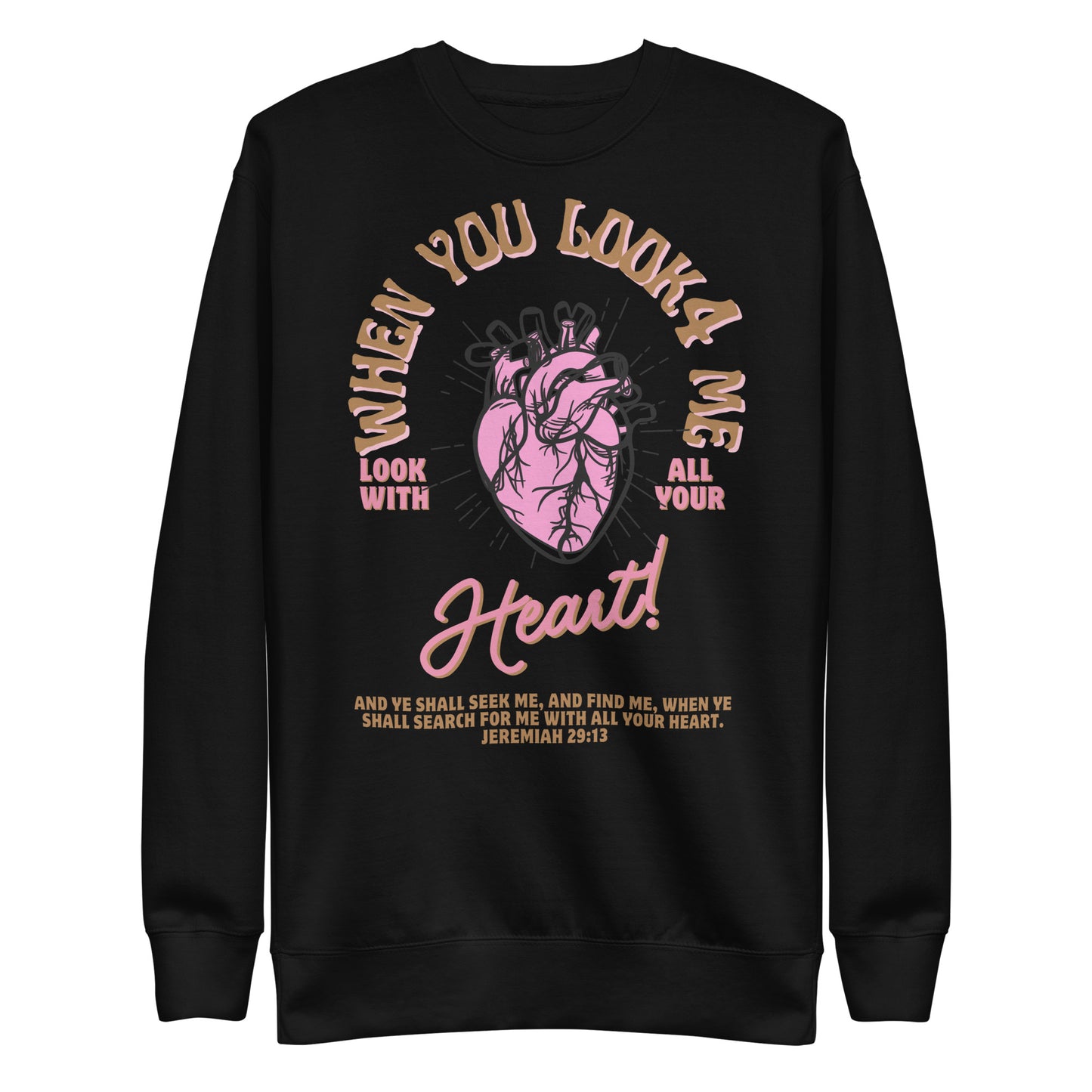 When You Look for Me, Look with All Your Heart, Jeremiah 29:13, Unisex Premium Sweatshirt