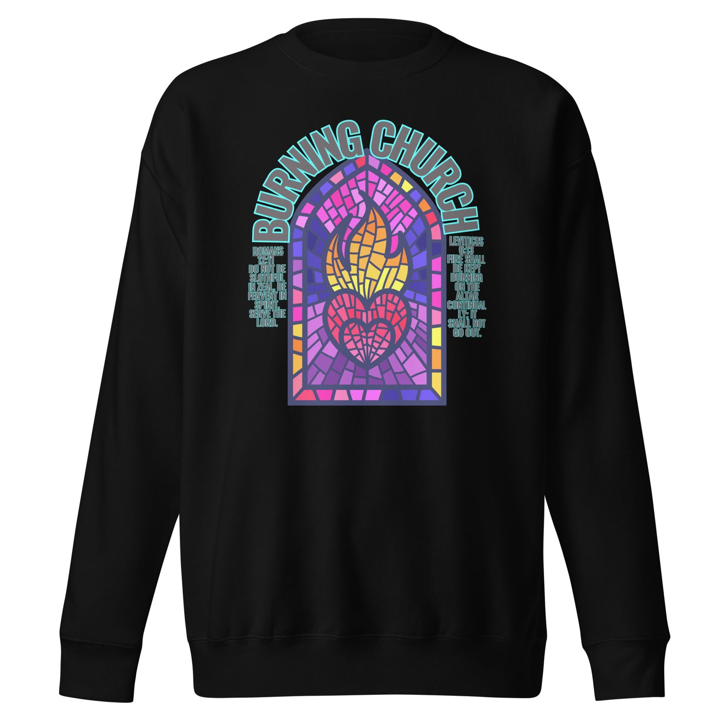 Burning Church, Leviticus 6:13 & Romans 12:11, Unisex Premium Sweatshirt