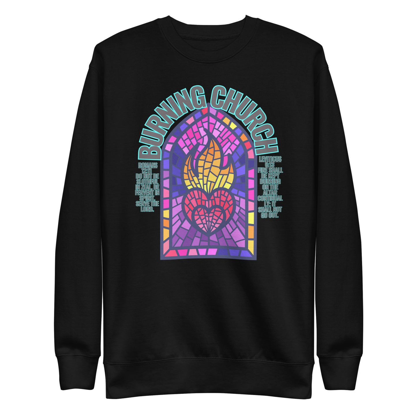 Burning Church, Leviticus 6:13 & Romans 12:11, Unisex Premium Sweatshirt