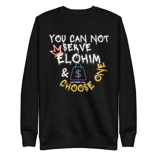 Elohim or Money, Matthew 6:24, Unisex Premium Sweatshirt