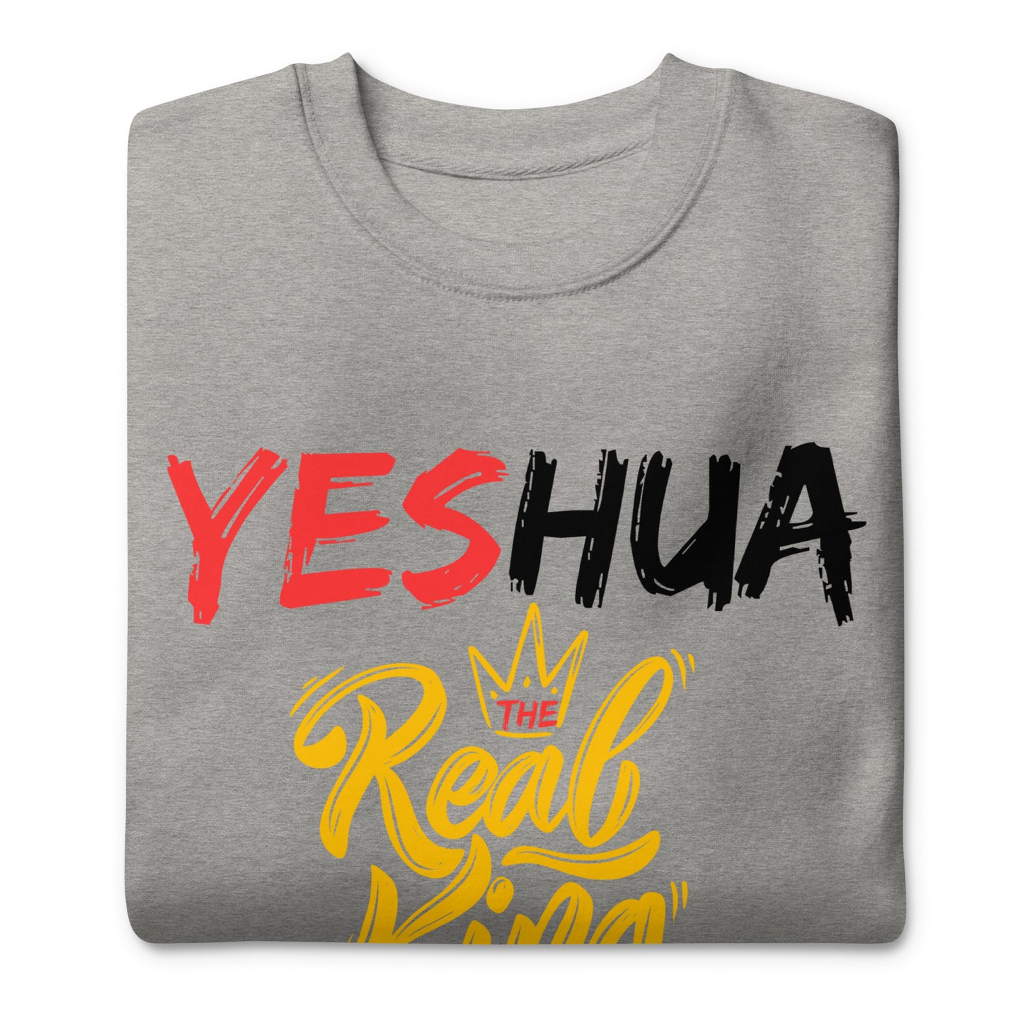 Yeshua, The Real King, Unisex Premium Sweatshirt