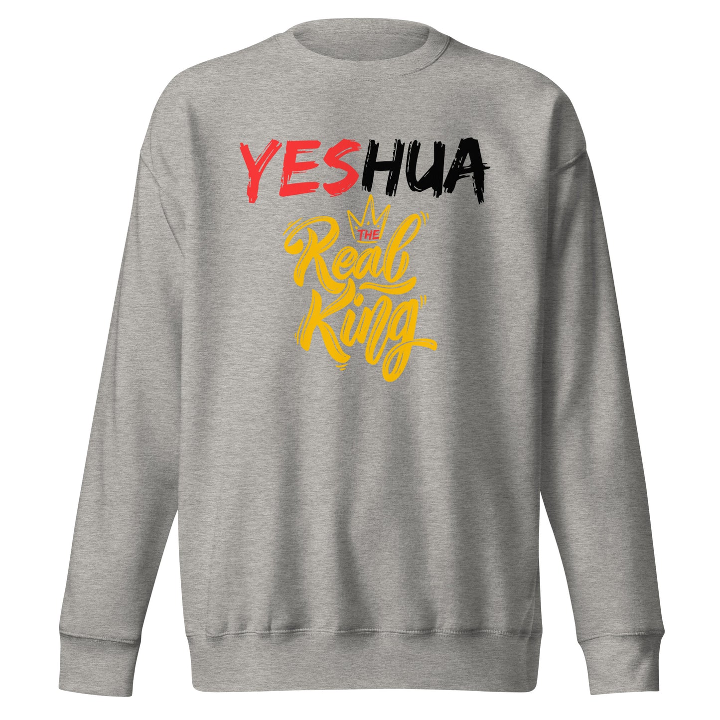 Yeshua, The Real King, Unisex Premium Sweatshirt