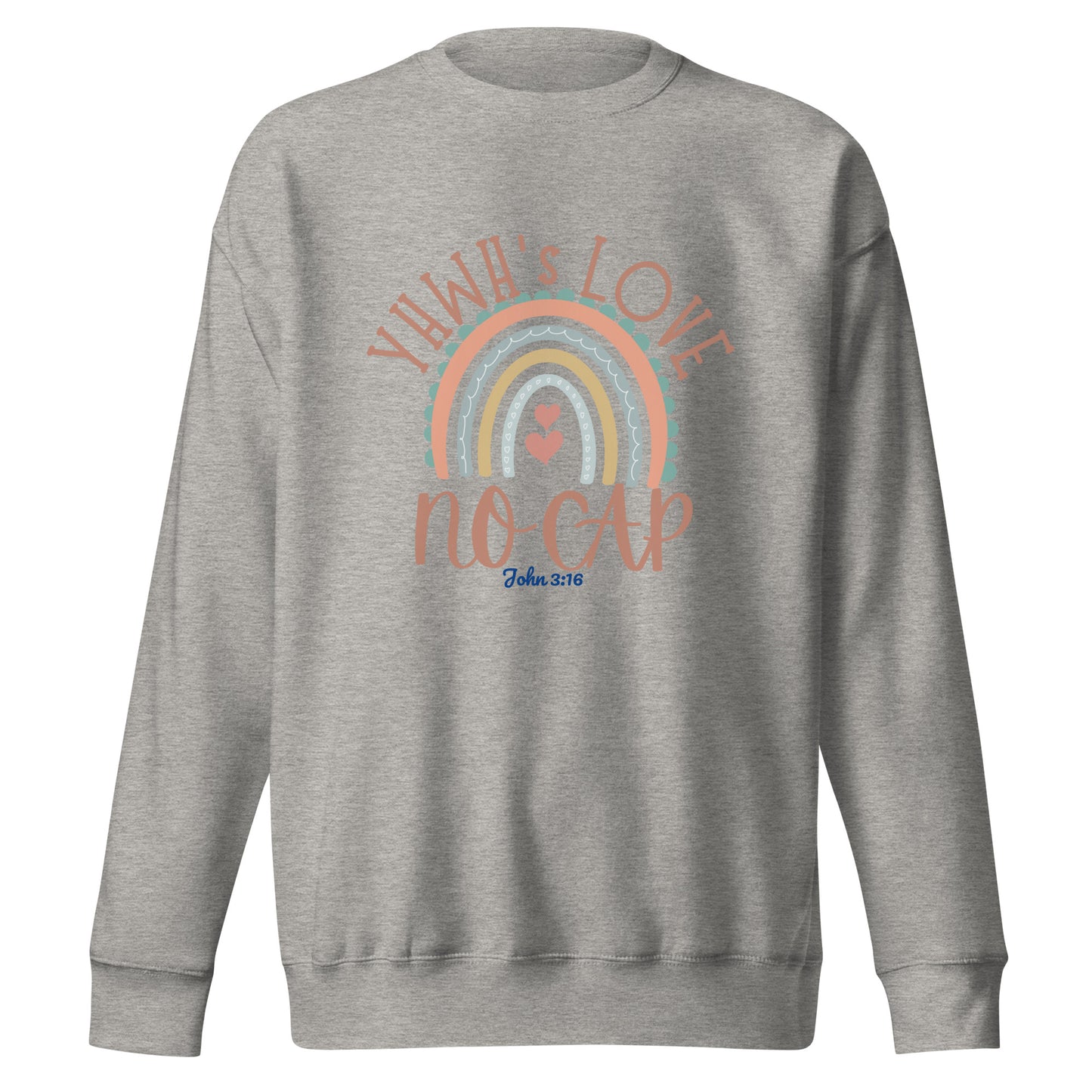 Yahweh's Love, No Cap, John 3:16, Unisex Premium Sweatshirt