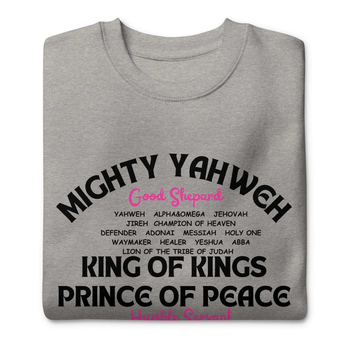 Mighty Yahweh, Good Shepherd, King of Kings, Unisex Premium Sweatshirt