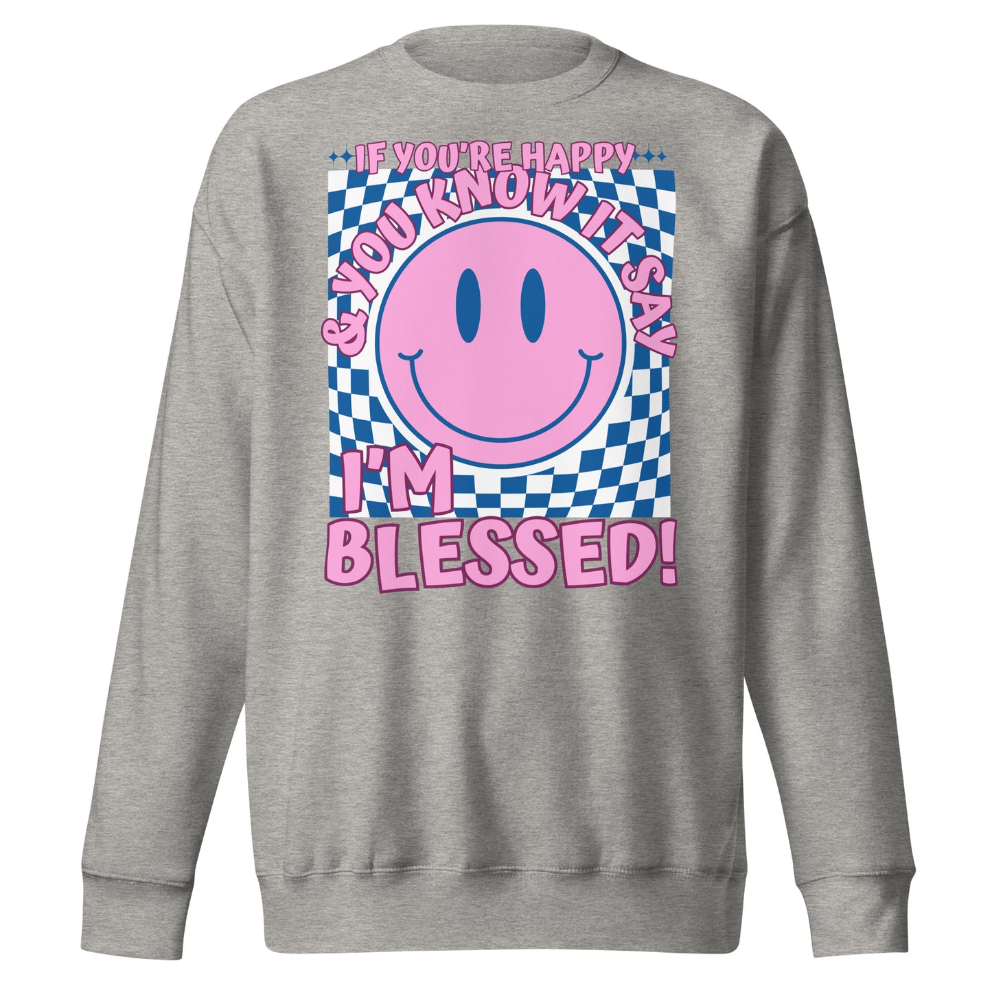 If You’re Happy and You Know It, Say Amen, Unisex Premium Sweatshirt