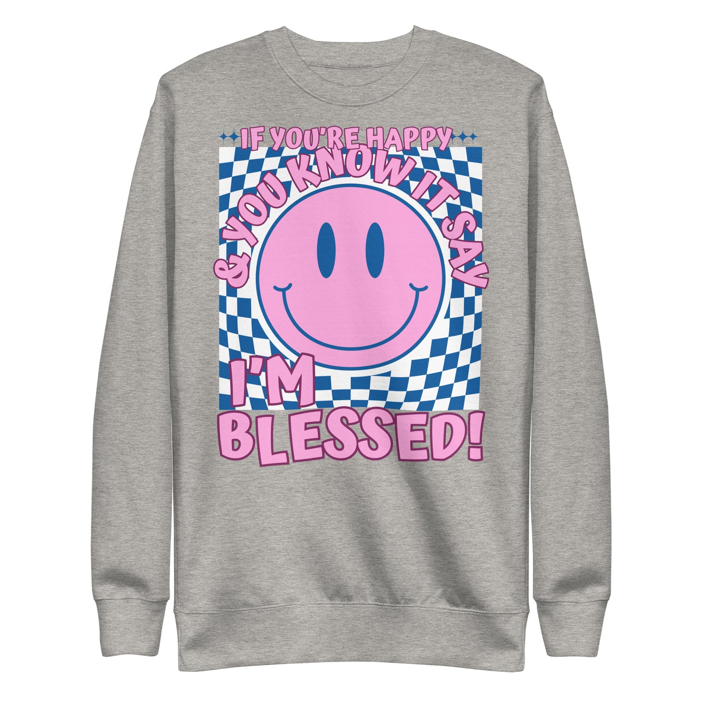 If You’re Happy and You Know It, Say Amen, Unisex Premium Sweatshirt