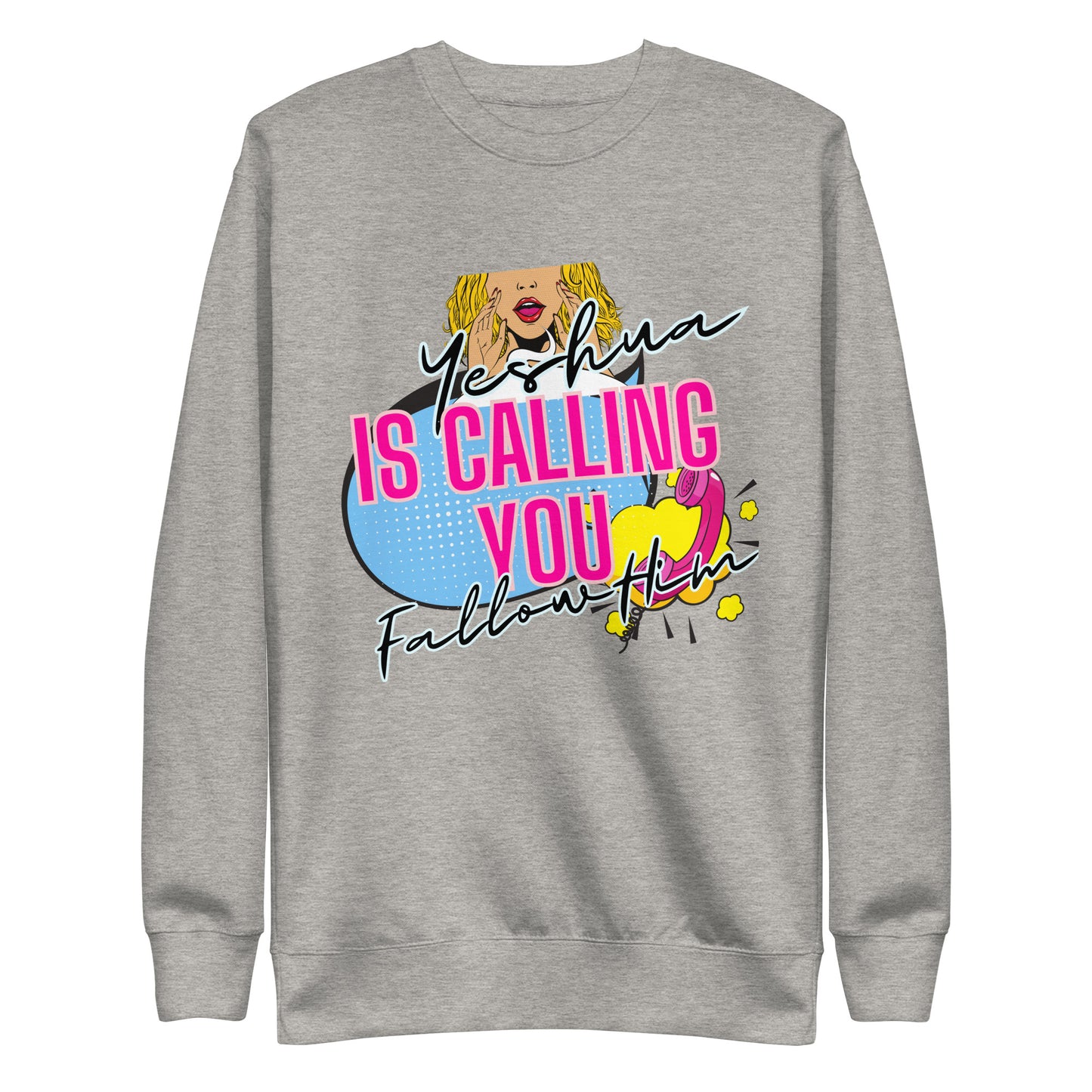 Yeshua Is Calling You, Unisex Premium Sweatshirt