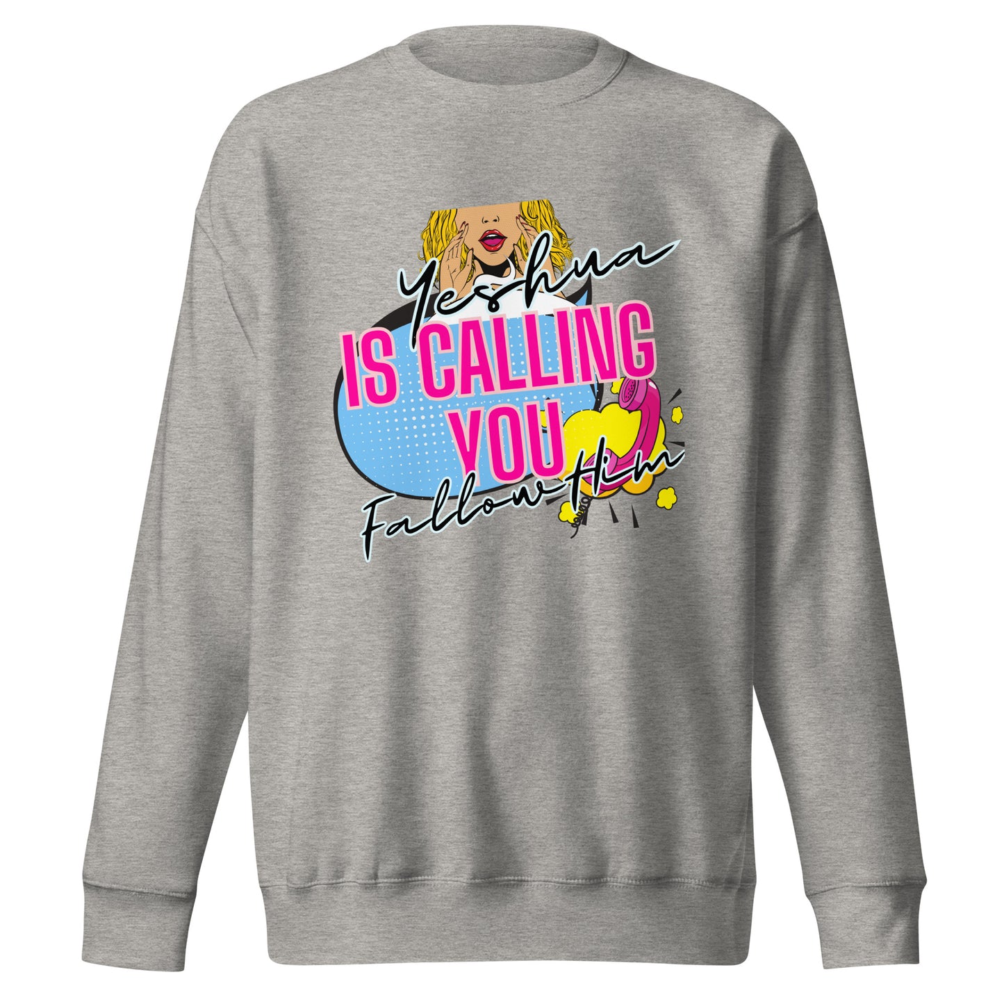 Yeshua Is Calling You, Unisex Premium Sweatshirt