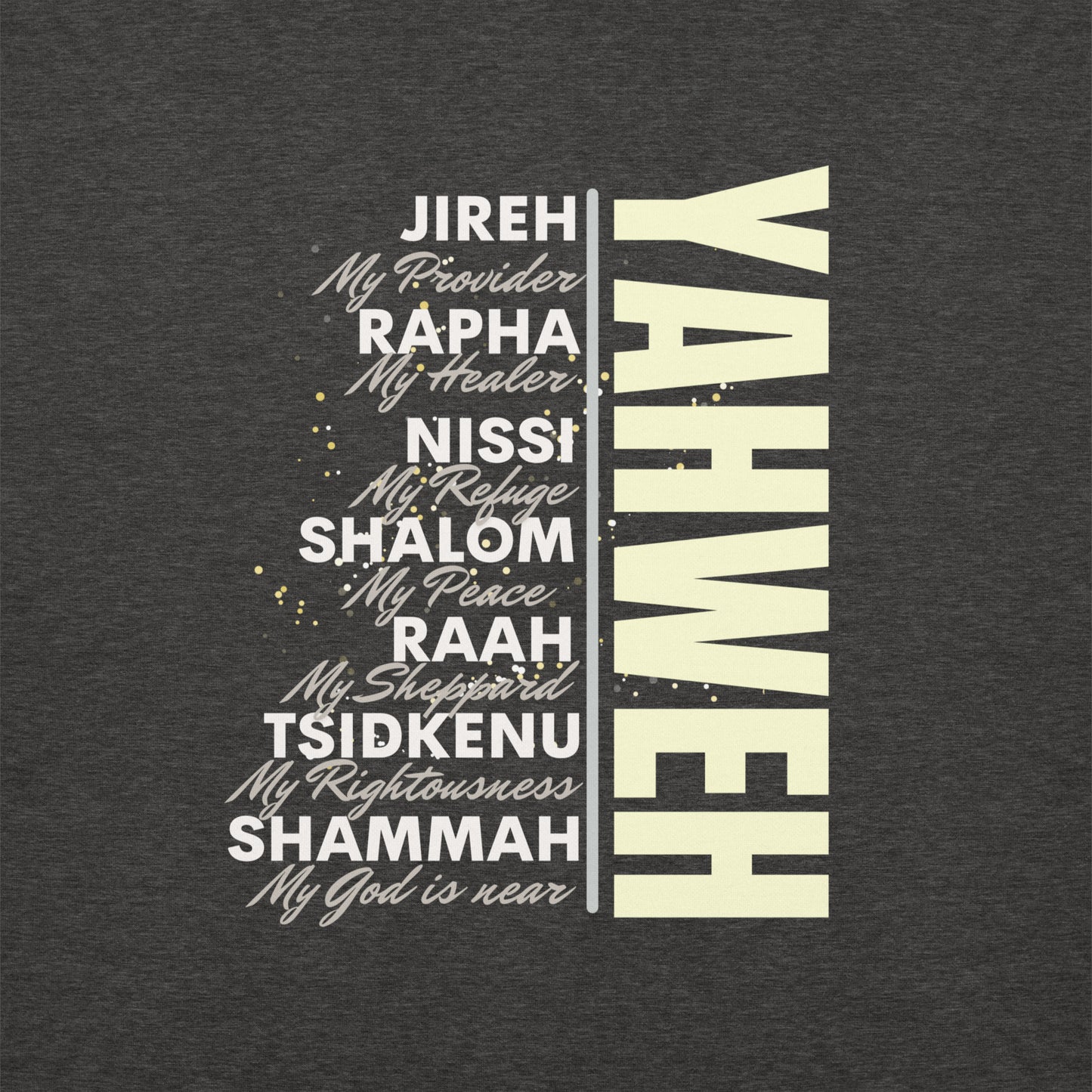 *Yahweh Jireh, Rapha, Nissi, Shalom, Raah, Tsidehuk, Shammah, Unisex Premium SweatshirUnisex Premium Sweatshirt