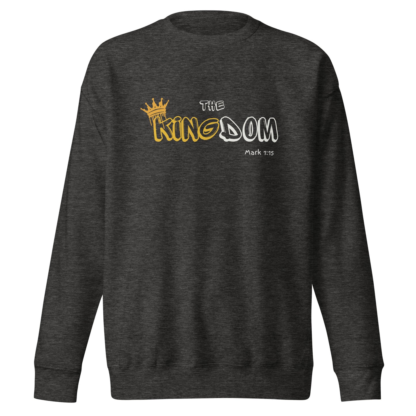 *The Kingdom of Elohim is at Hand, Mark 1:15, Unisex Premium Sweatshirt