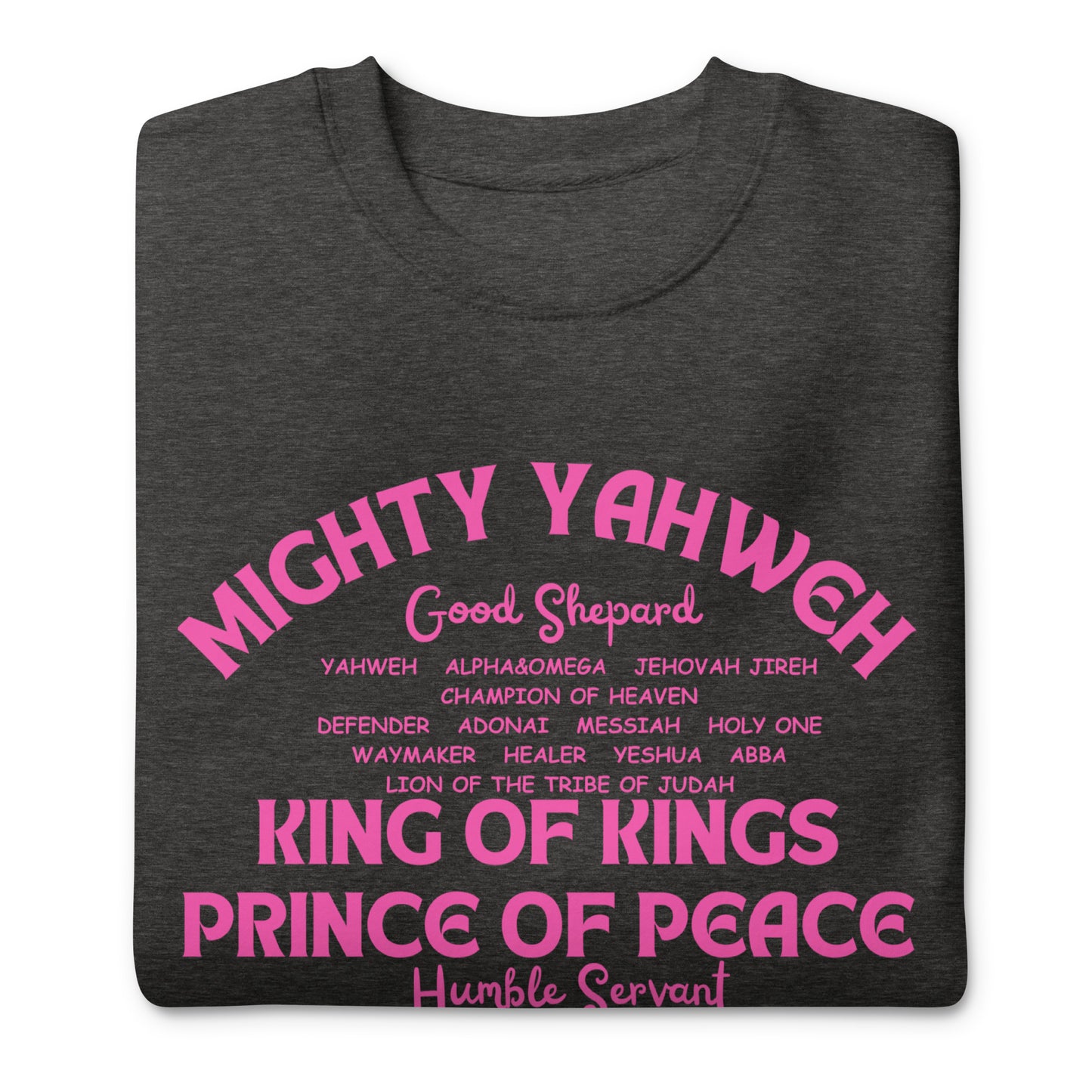 Mighty Yahweh, Good Shepherd, King of Kings, Unisex Premium Sweatshirt