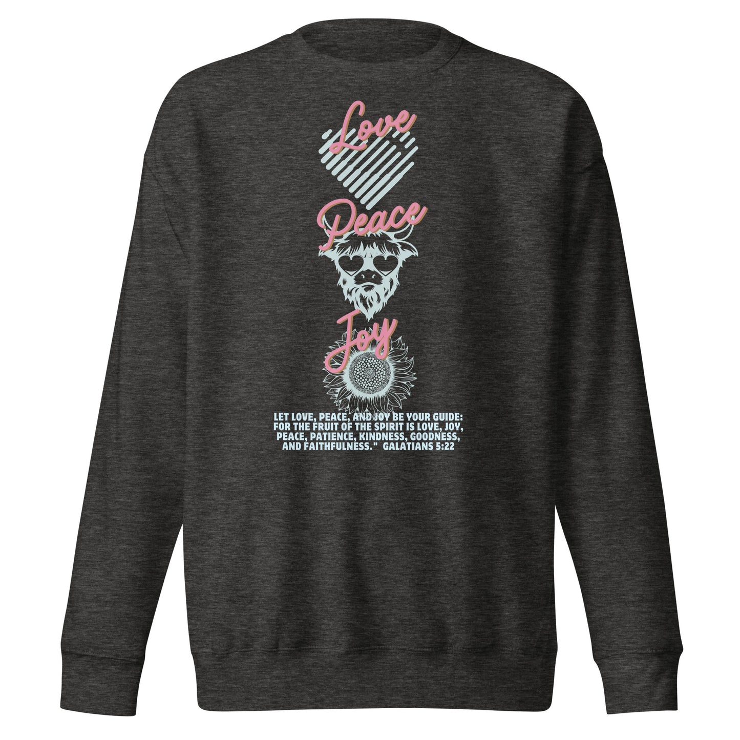 Love, Peace, Joy, Galatians 5:22Unisex Premium Sweatshirt