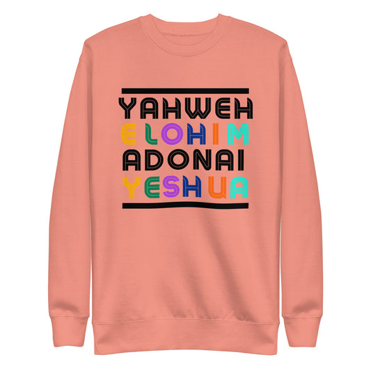 Yahweh, Elohim, Adonai, Yeshua*Unisex Premium Sweatshirt