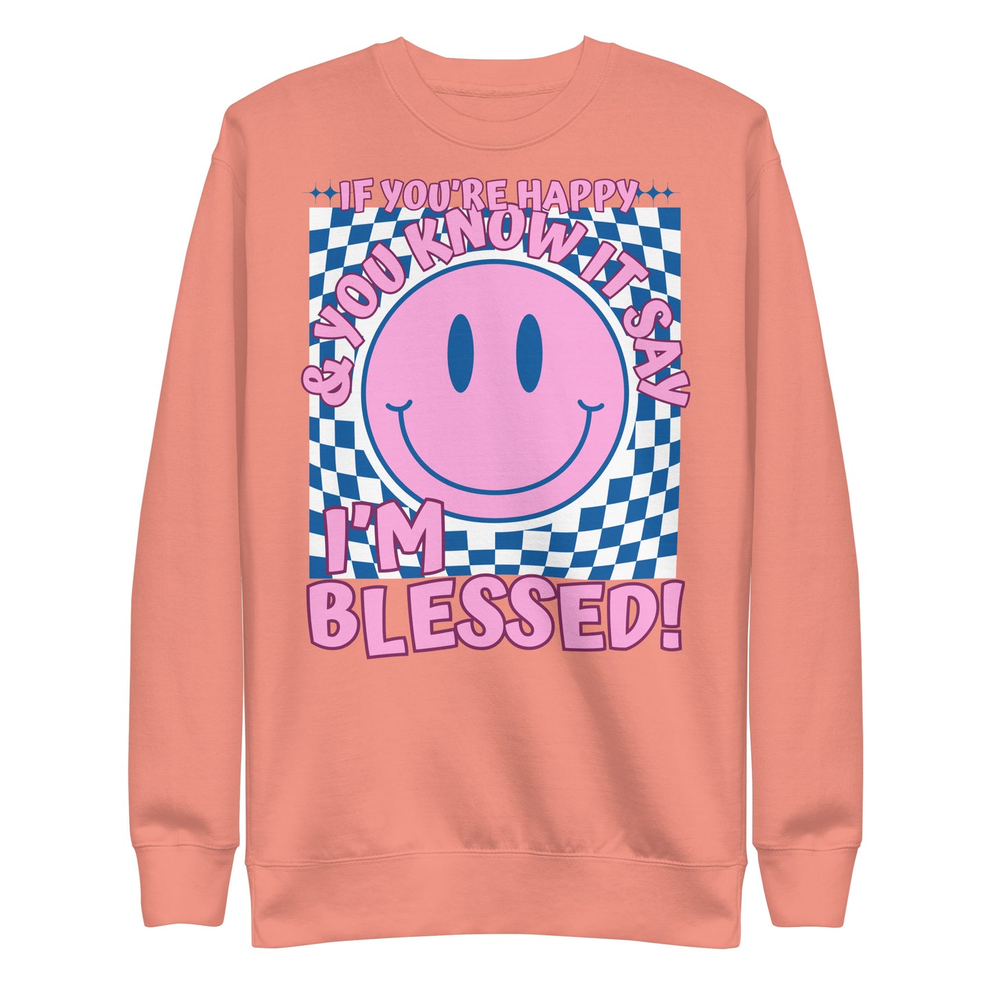 If You’re Happy and You Know It, Say Amen, Unisex Premium Sweatshirt