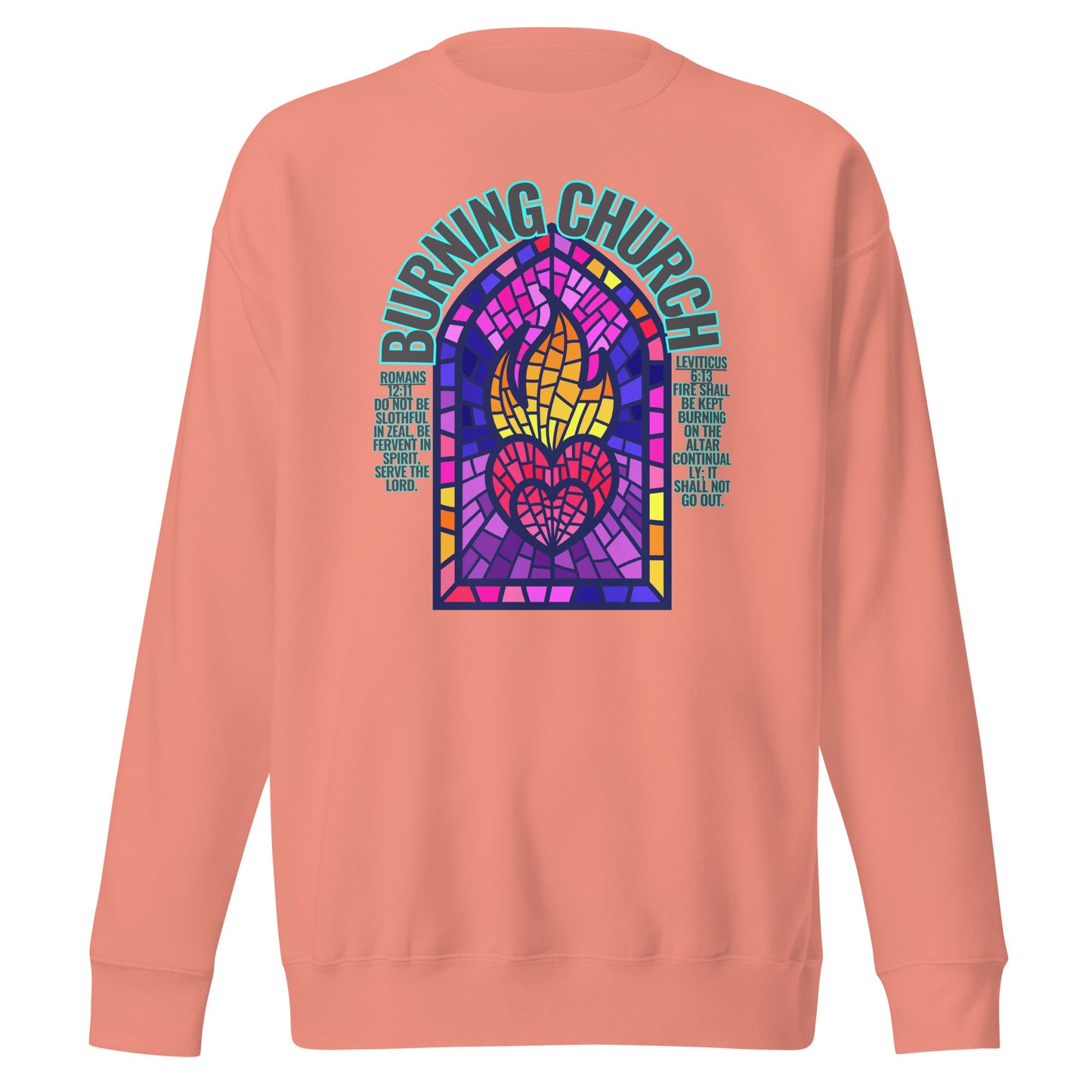 Burning Church, Leviticus 6:13 & Romans 12:11, Unisex Premium Sweatshirt