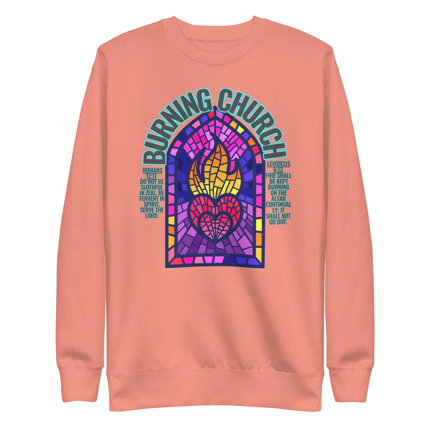 Burning Church, Leviticus 6:13 & Romans 12:11, Unisex Premium Sweatshirt