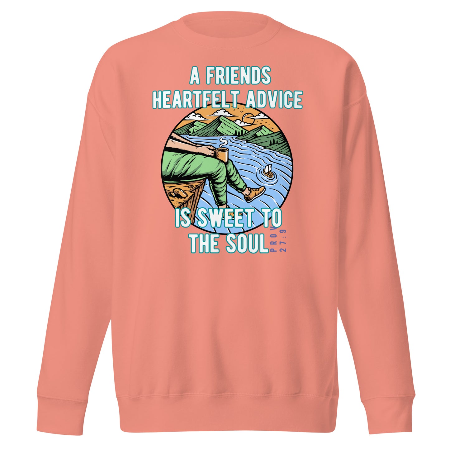 A Friend’s Heartfelt Advice is Sweet to the Soul, Proverbs 27:9, Unisex Premium Sweatshirt