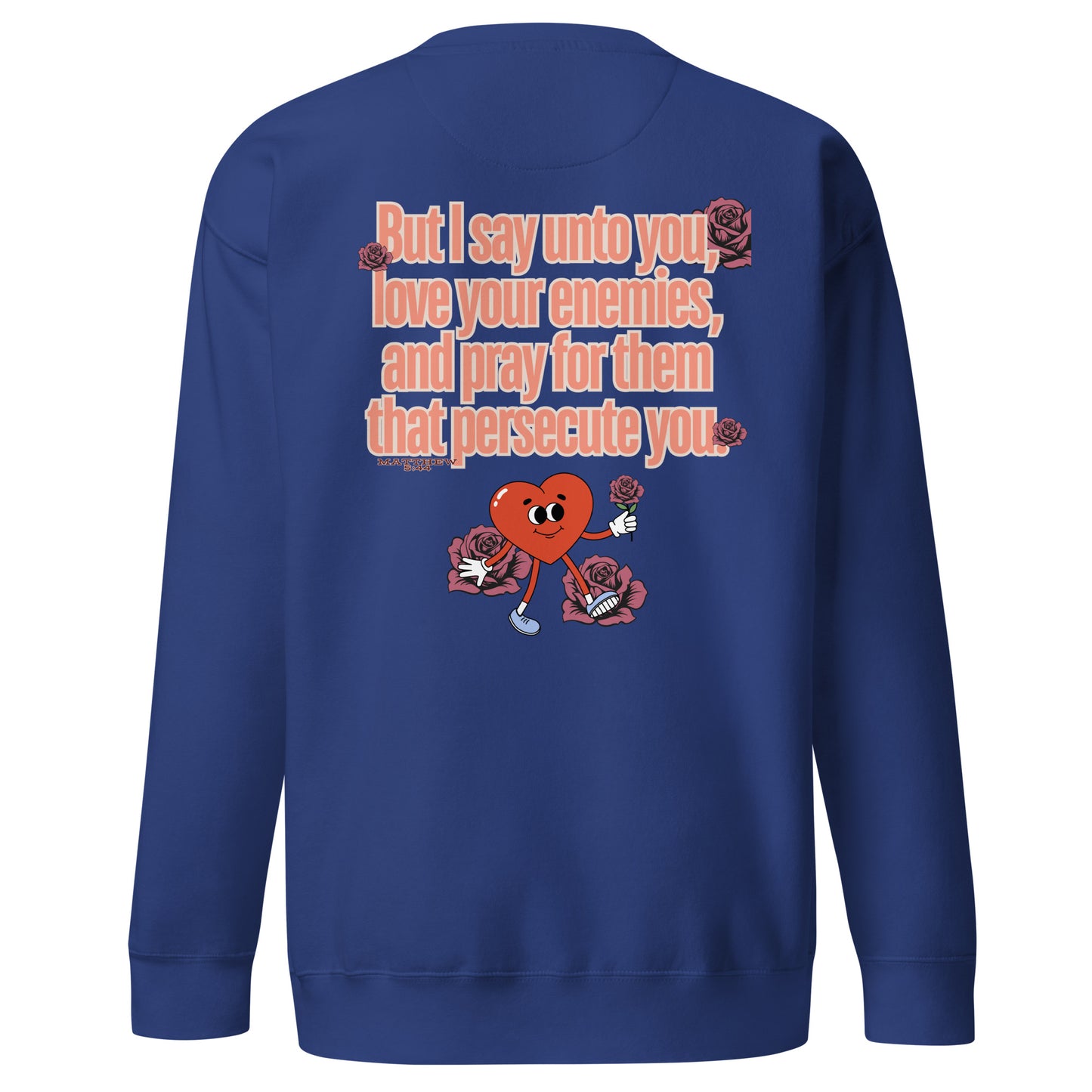 Love Your Enemies, Matthew 5:44, Unisex Premium Sweatshirt