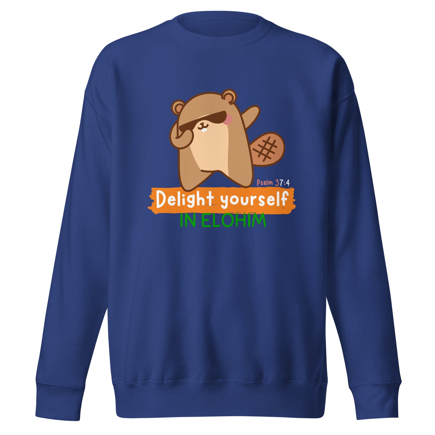 Delight Yourself in Elohim, Psalm 37:4, Unisex Premium Sweatshirt