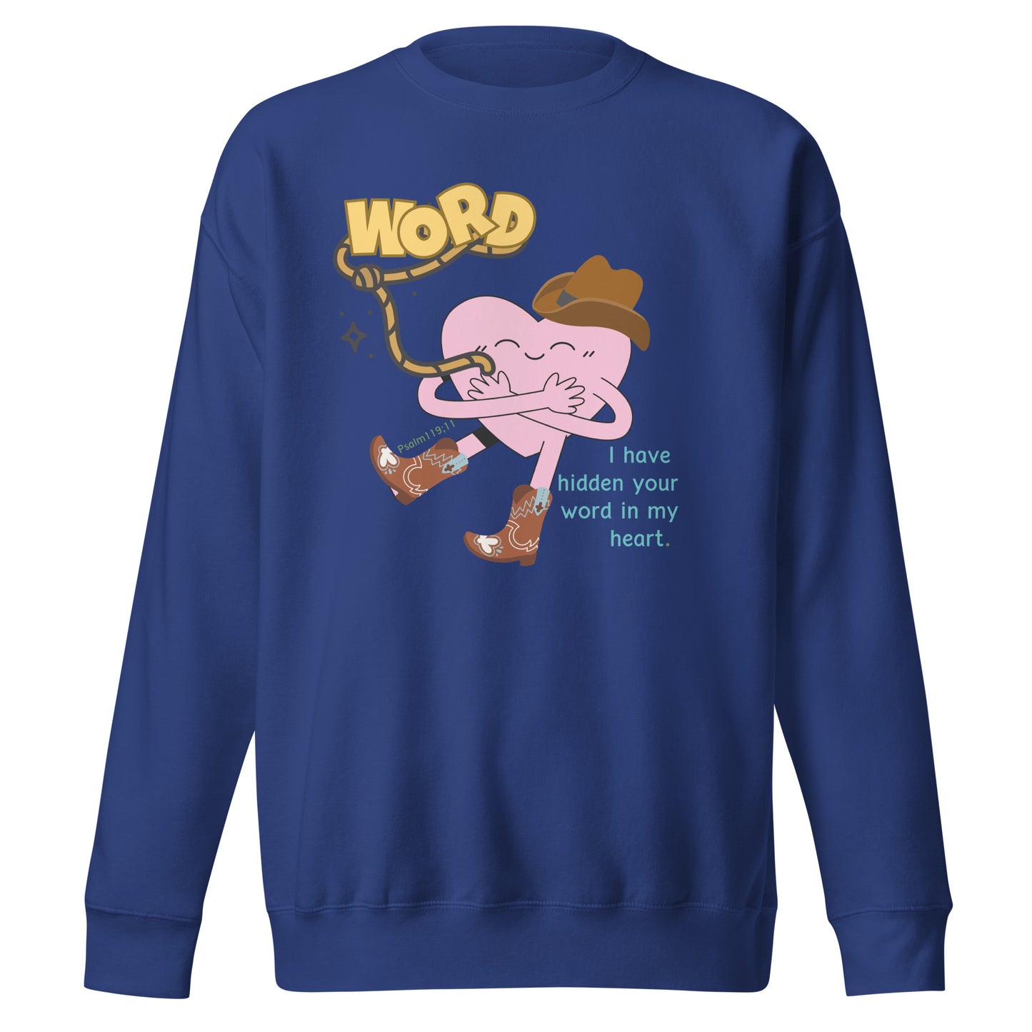 I Have Hidden Your Word in My Heart, Unisex Premium Sweatshirt