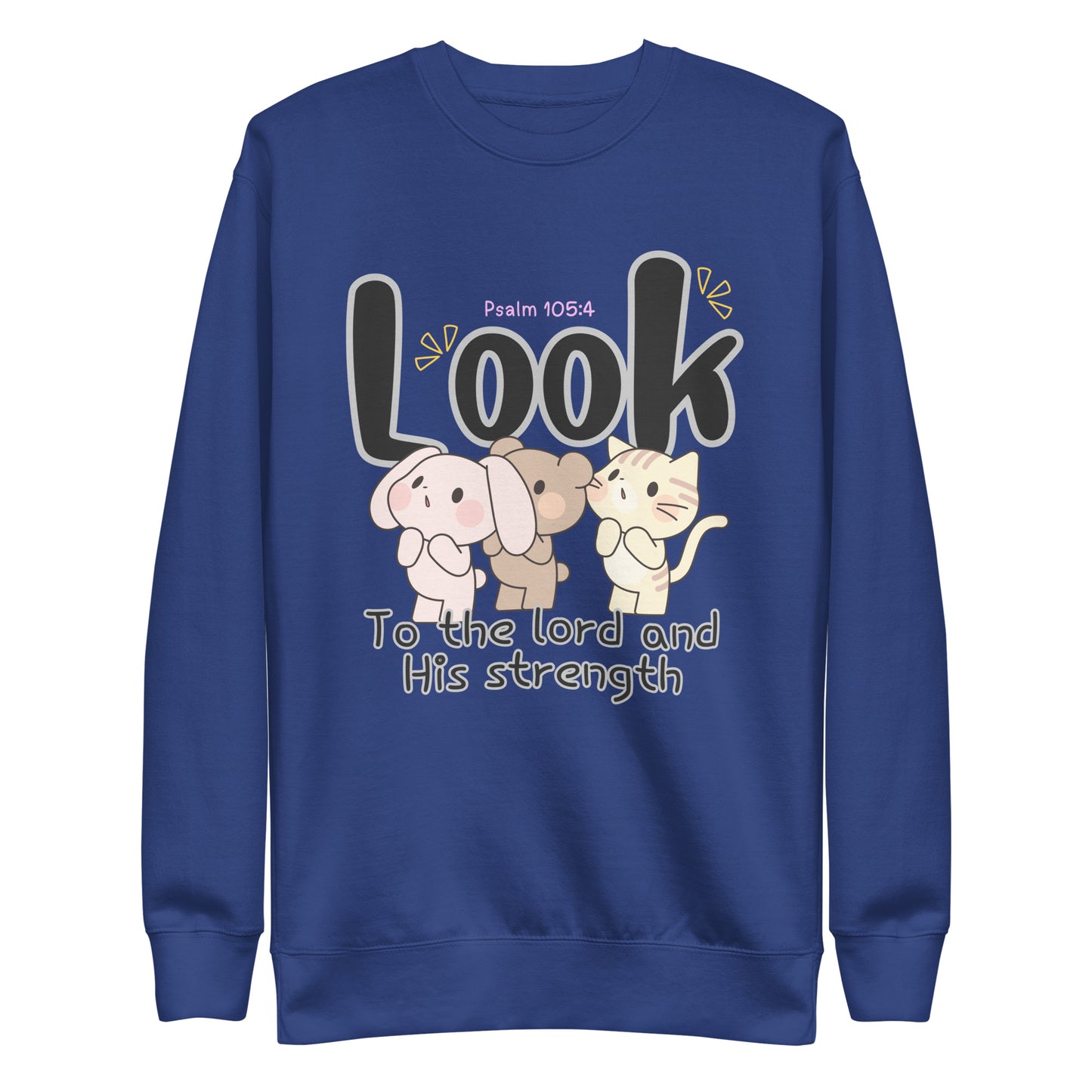 Look to the Lord and His Strength, Psalm 105:4, Unisex Premium Sweatshirt