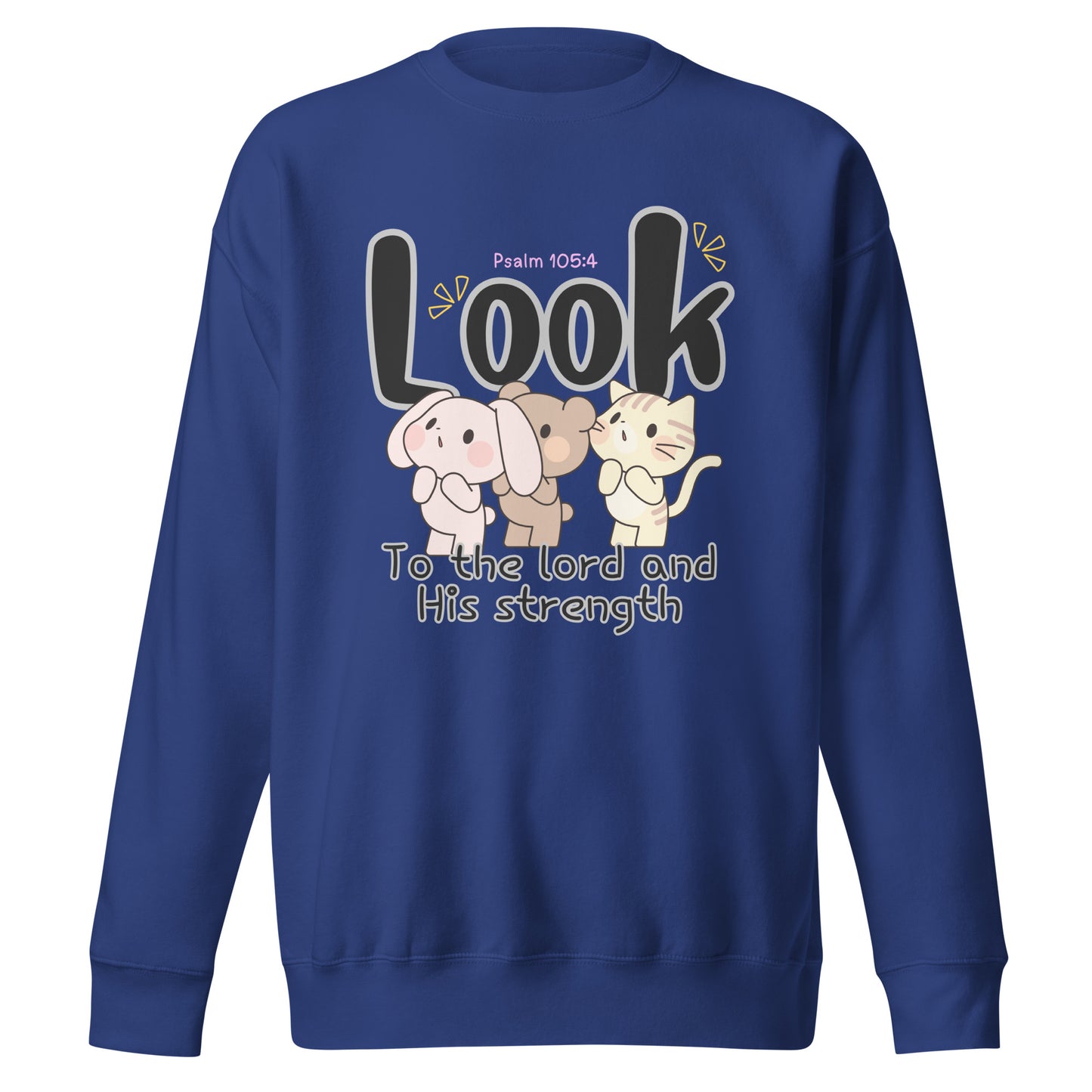 Look to the Lord and His Strength, Psalm 105:4, Unisex Premium Sweatshirt