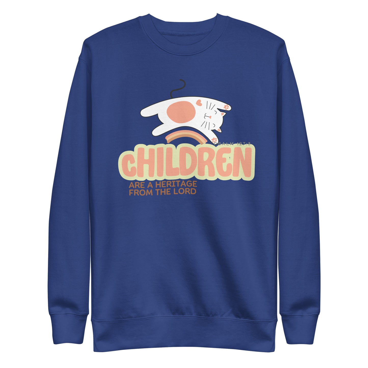 Children Are the Heritage of the Lord, Psalm 127:3, Unisex Premium Sweatshirt