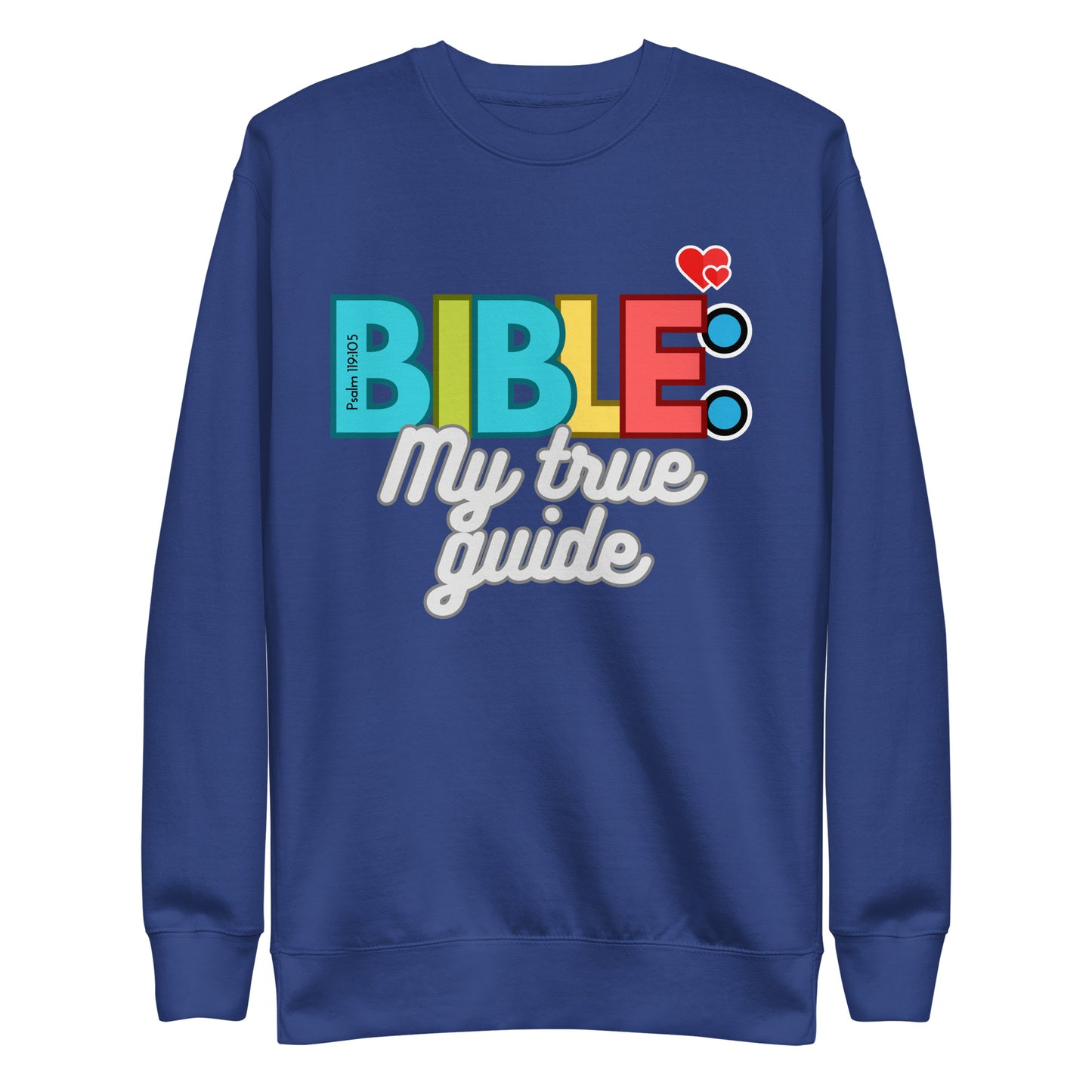 Bible My True Guide, Psalm 119:105 , Unisex Premium Sweatshirt