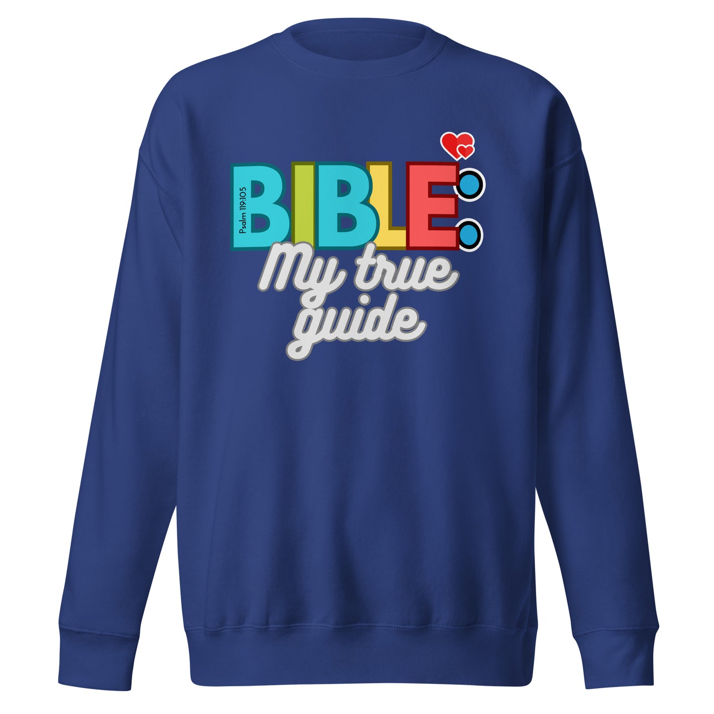 Bible My True Guide, Psalm 119:105 , Unisex Premium Sweatshirt