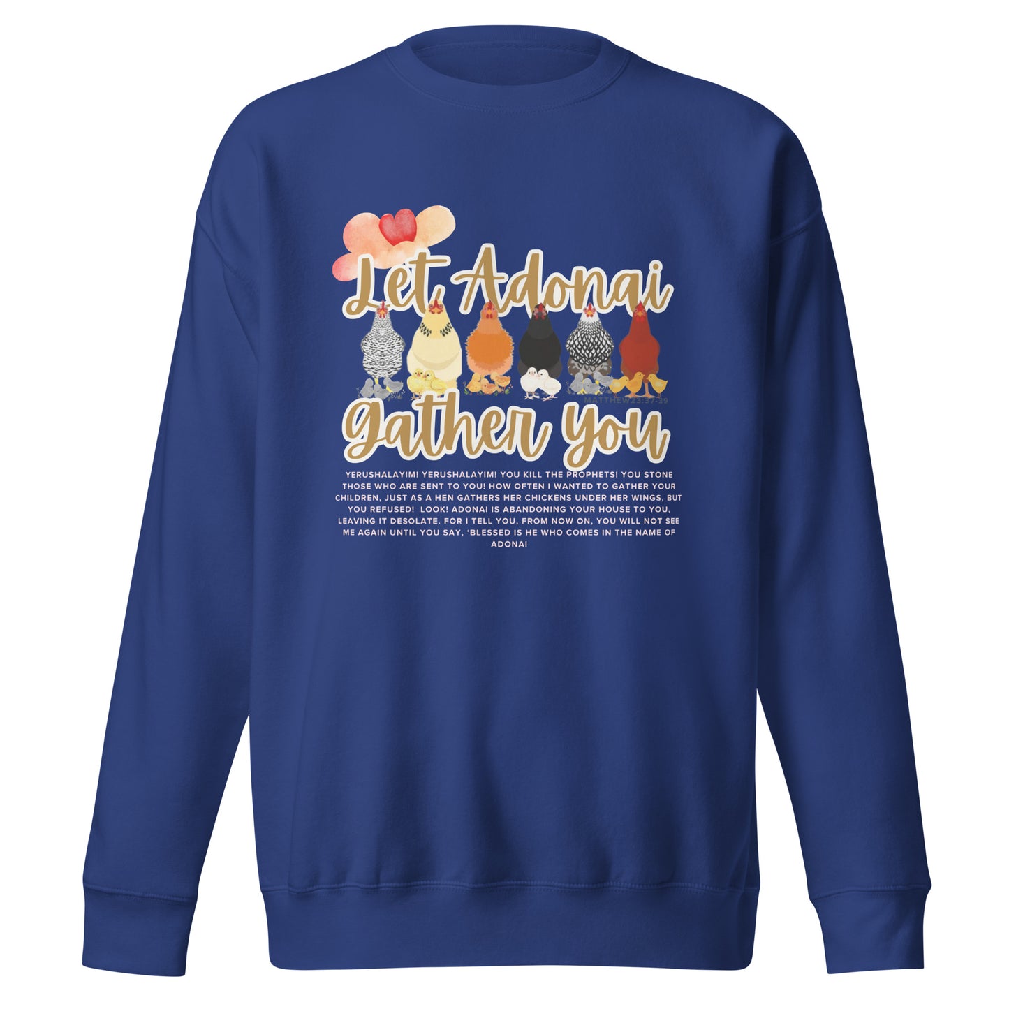 Let Adonai Gather You, Matthew 23:37, Unisex Premium Sweatshirt