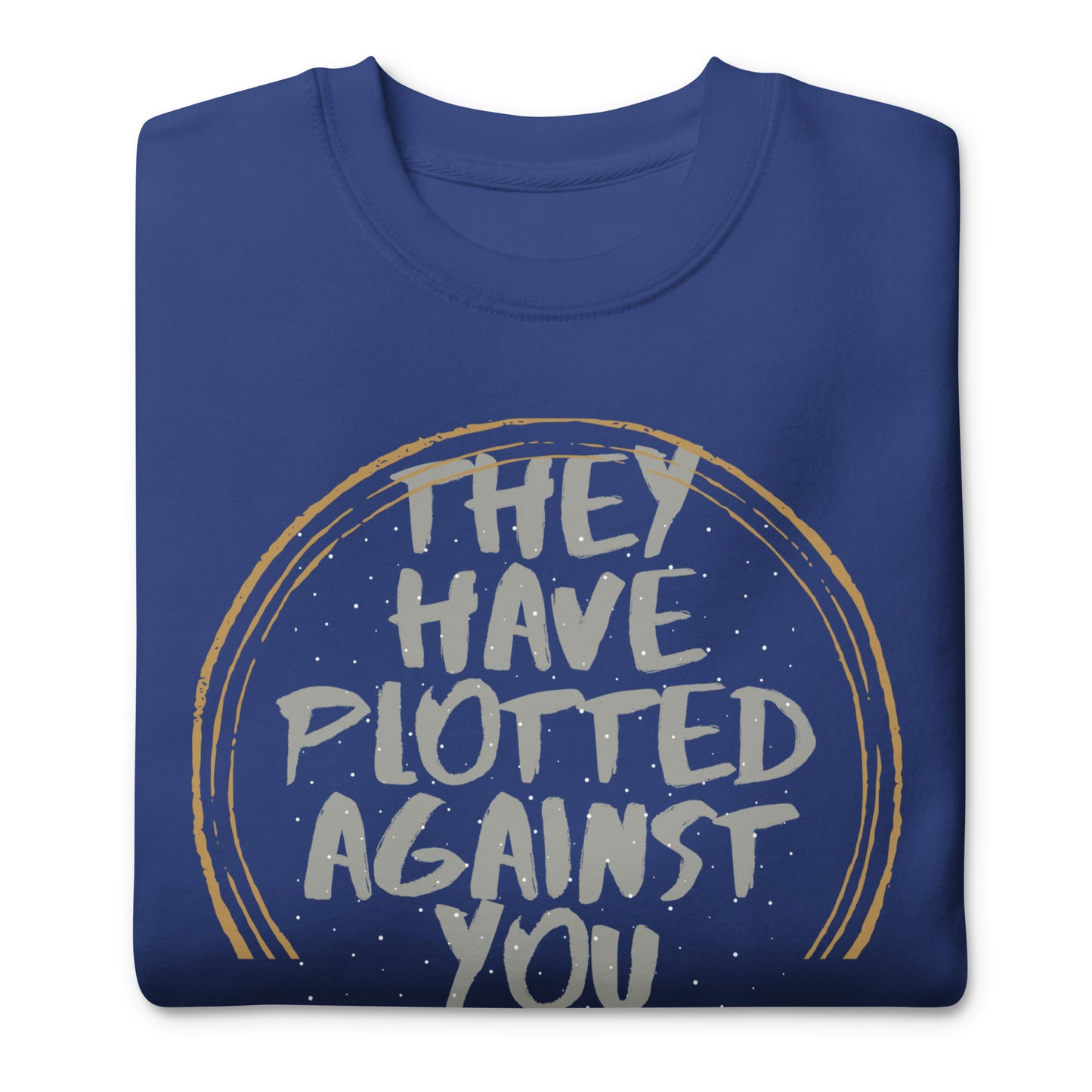 They Have Plotted Against You, Isaiah 7:7, Unisex Premium Sweatshirt