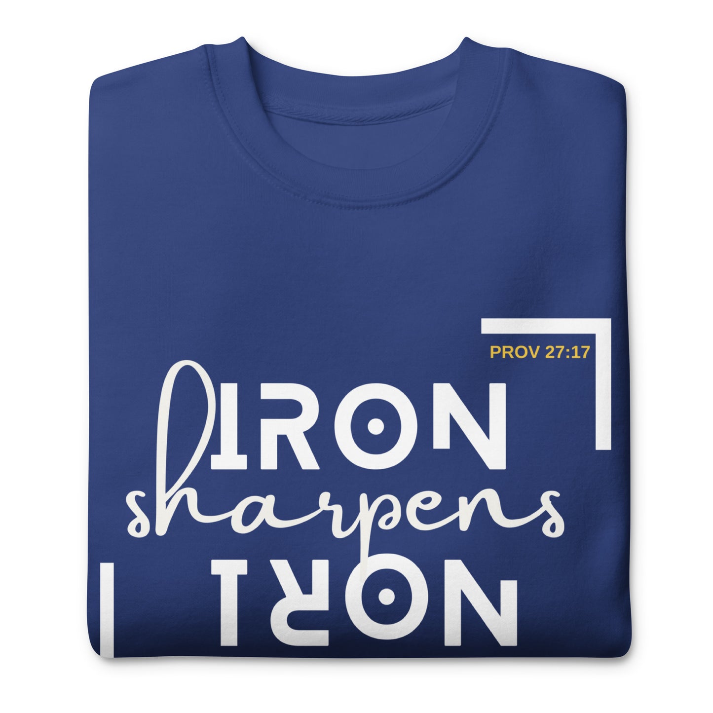 Iron Sharpens Iron, Proverbs 27:17, Unisex Premium Sweatshirt