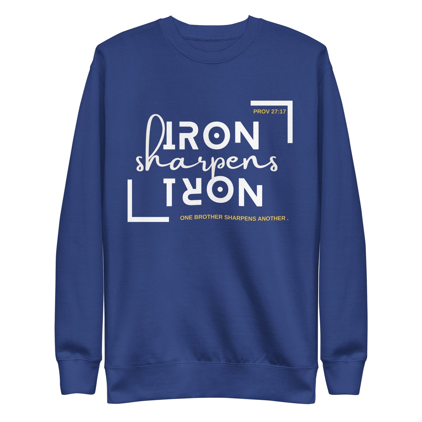 Iron Sharpens Iron, Proverbs 27:17, Unisex Premium Sweatshirt