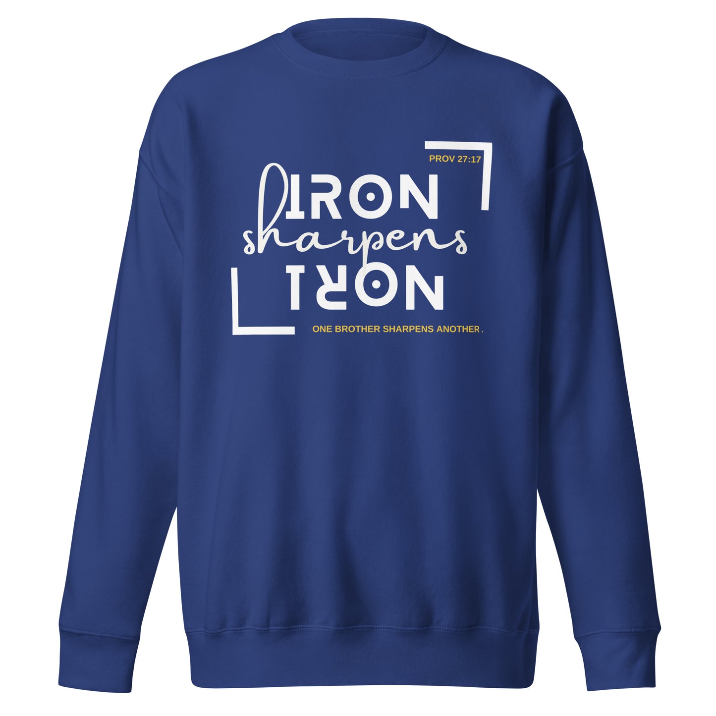 Iron Sharpens Iron, Proverbs 27:17, Unisex Premium Sweatshirt