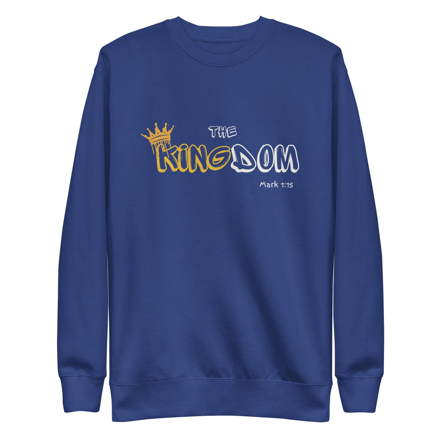 *The Kingdom of Elohim is at Hand, Mark 1:15, Unisex Premium Sweatshirt