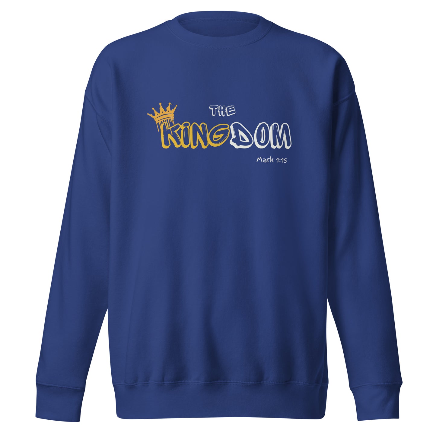 *The Kingdom of Elohim is at Hand, Mark 1:15, Unisex Premium Sweatshirt