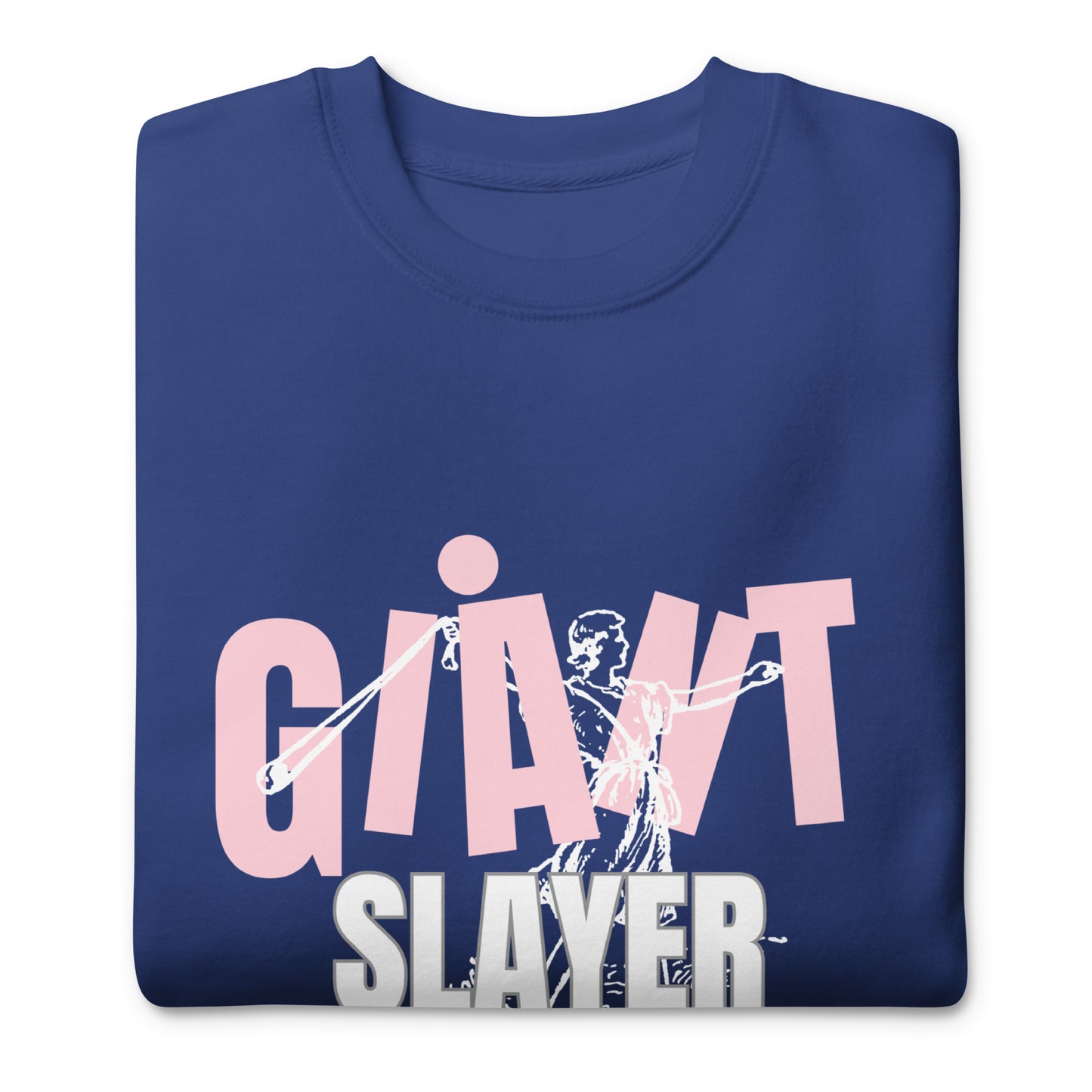 Giant Slayer, 1 Samuel 17:45,Unisex Premium Sweatshirt