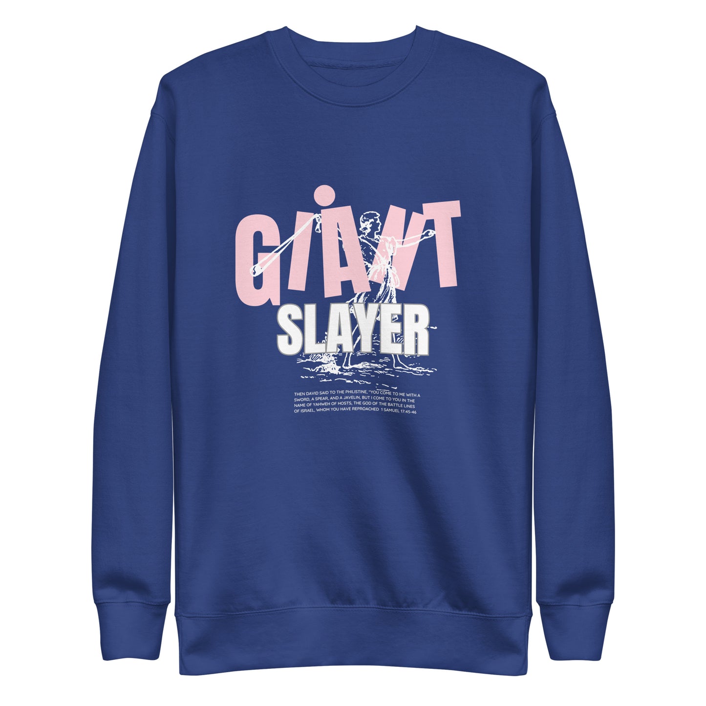 Giant Slayer, 1 Samuel 17:45,Unisex Premium Sweatshirt