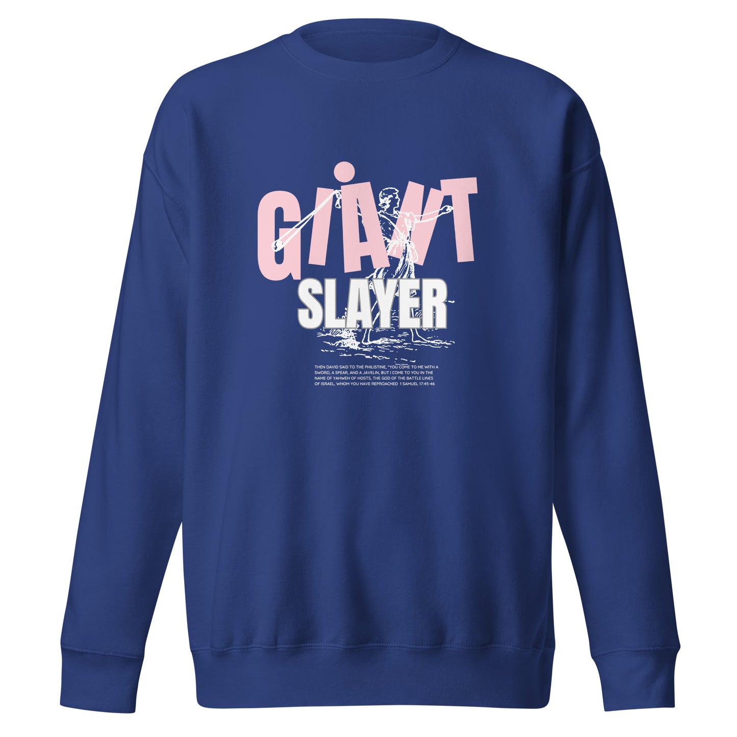 Giant Slayer, 1 Samuel 17:45,Unisex Premium Sweatshirt