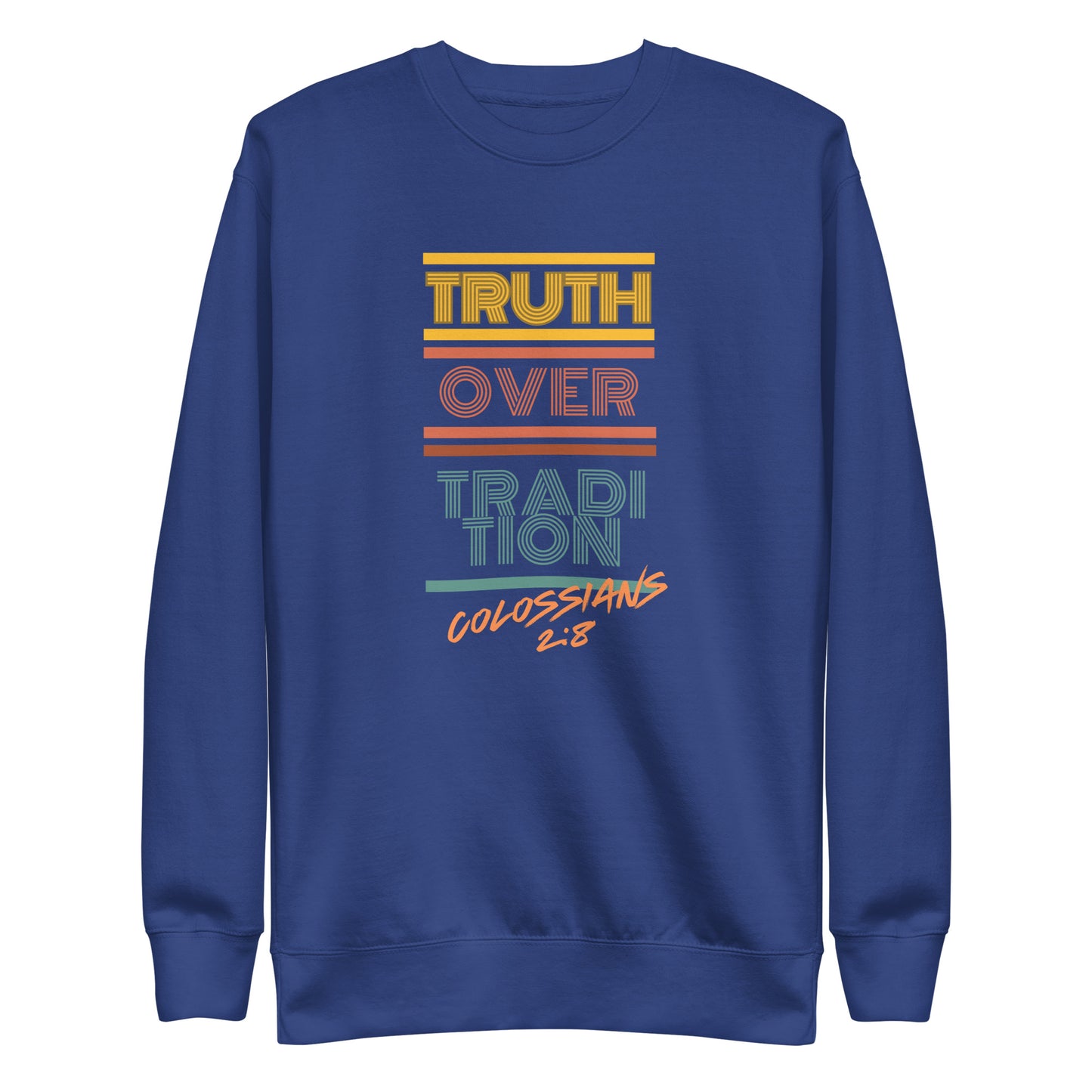 Truth Over Tradition, Mark 7:8, Unisex Premium Sweatshirt