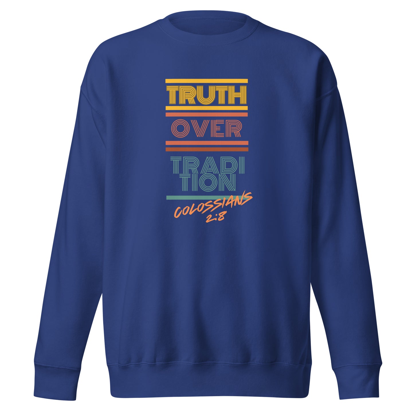 Truth Over Tradition, Mark 7:8, Unisex Premium Sweatshirt