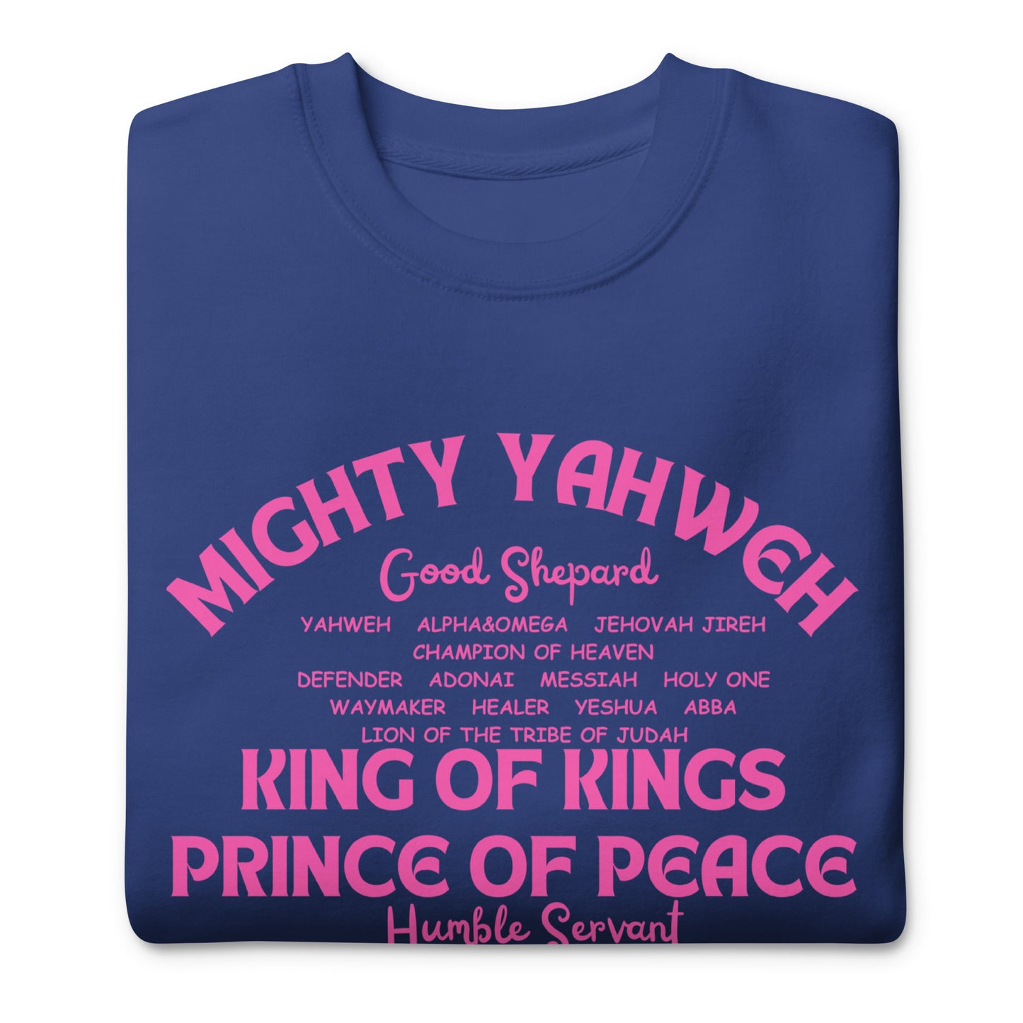 Mighty Yahweh, Good Shepherd, King of Kings, Unisex Premium Sweatshirt