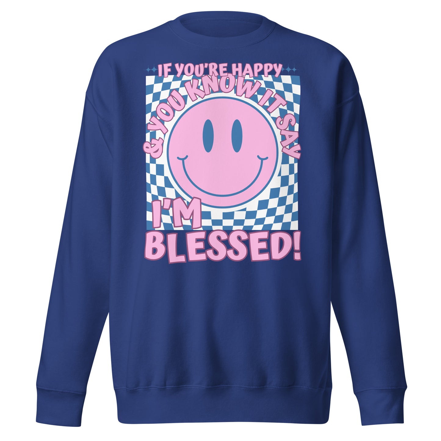 If You’re Happy and You Know It, Say Amen, Unisex Premium Sweatshirt