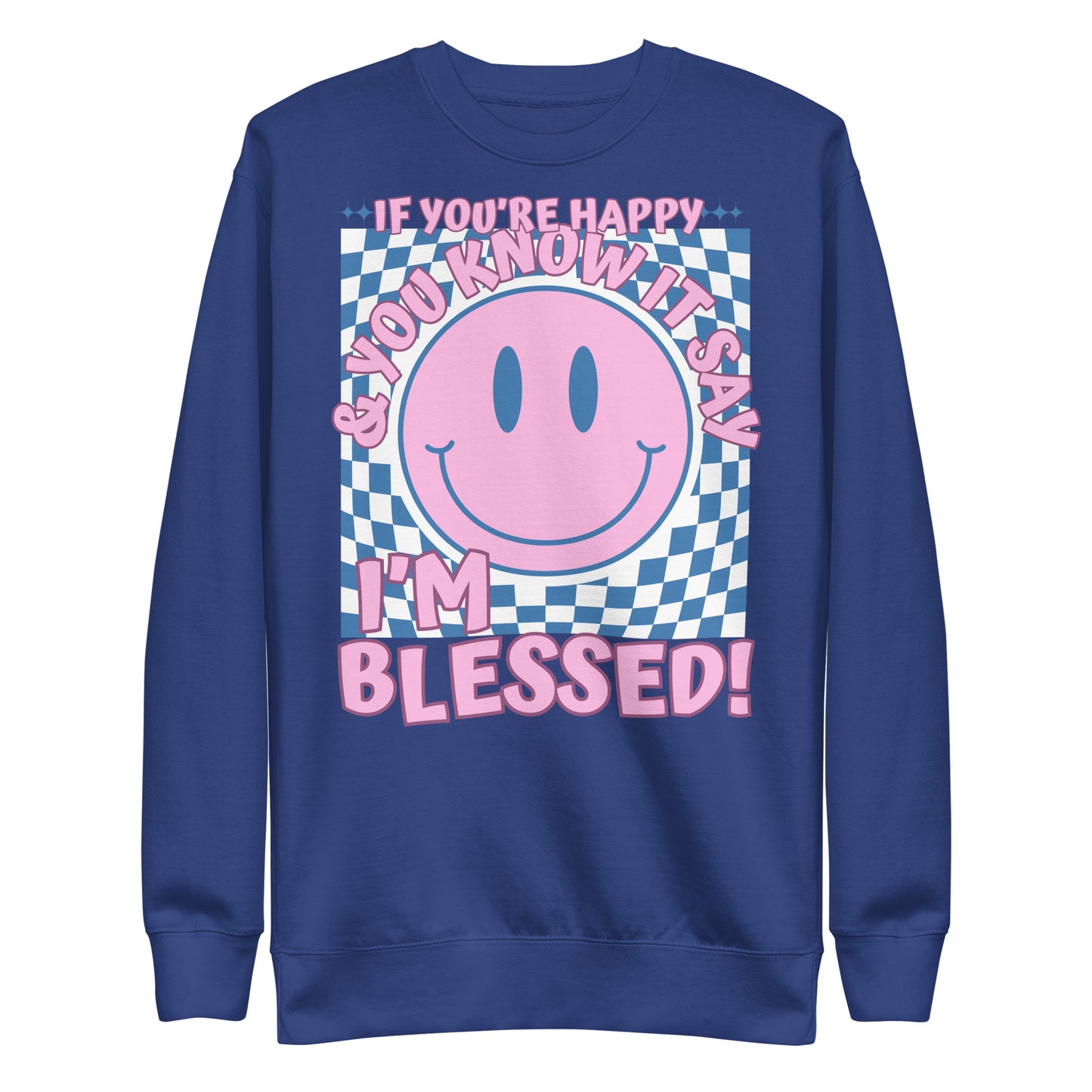 If You’re Happy and You Know It, Say Amen, Unisex Premium Sweatshirt