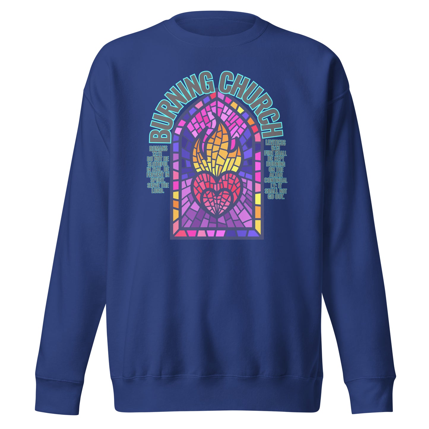 Burning Church, Leviticus 6:13 & Romans 12:11, Unisex Premium Sweatshirt