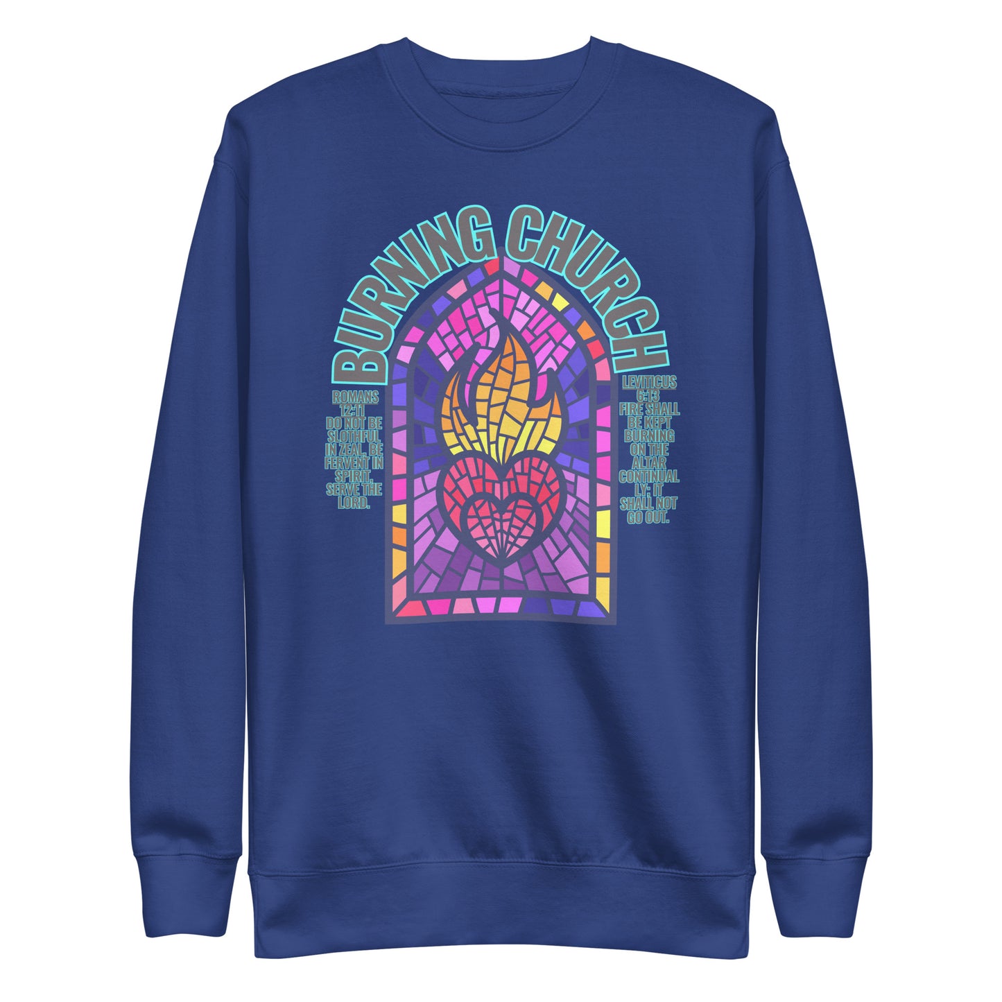 Burning Church, Leviticus 6:13 & Romans 12:11, Unisex Premium Sweatshirt