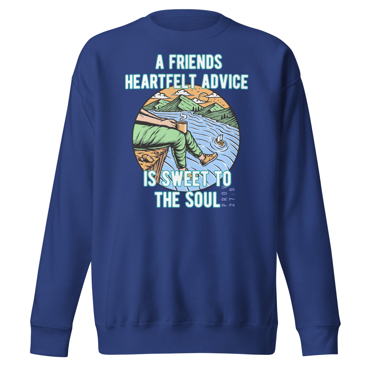 A Friend’s Heartfelt Advice is Sweet to the Soul, Proverbs 27:9, Unisex Premium Sweatshirt