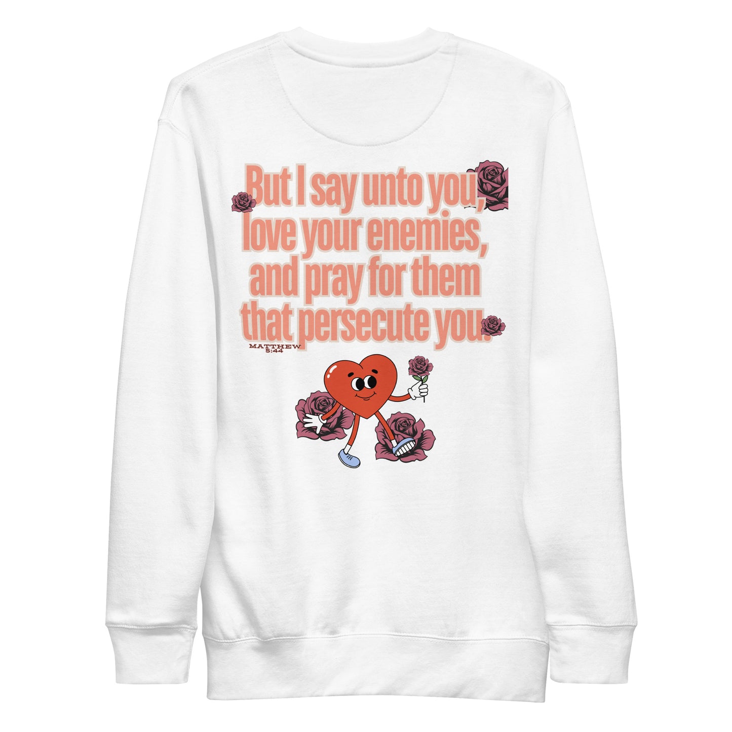 Love Your Enemies, Matthew 5:44, Unisex Premium Sweatshirt