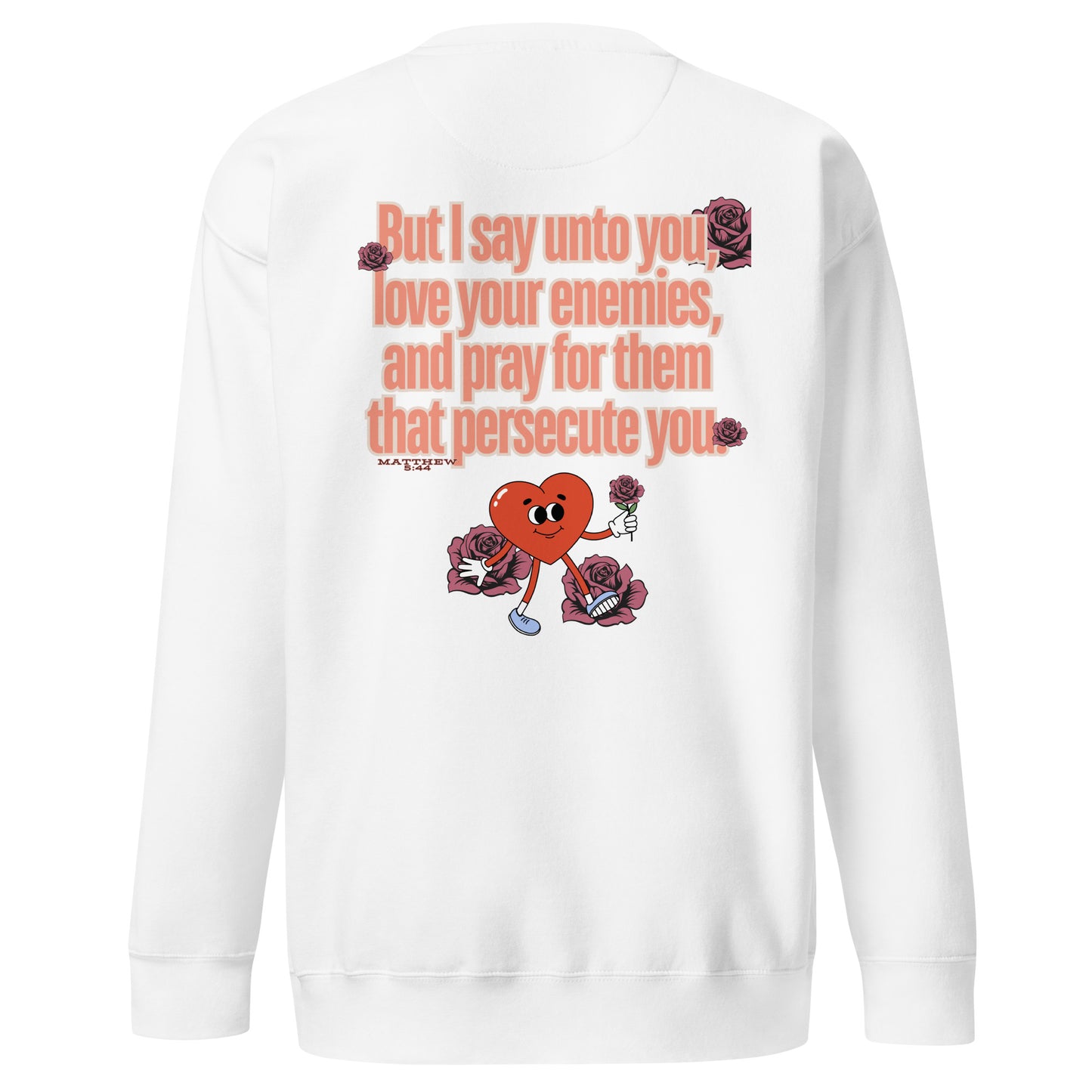 Love Your Enemies, Matthew 5:44, Unisex Premium Sweatshirt